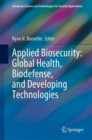 Applied Biosecurity: Global Health, Biodefense, and Developing Technologies - eBook
