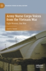 Army Nurse Corps Voices from the Vietnam War : Eight Women, One War - Book