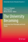 The University Becoming : Perspectives from Philosophy and Social Theory - eBook