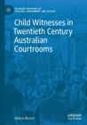 Child Witnesses in Twentieth Century Australian Courtrooms - Book