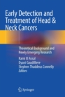 Early Detection and Treatment of Head & Neck Cancers : Theoretical Background and Newly Emerging Research - Book