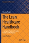 The Lean Healthcare Handbook : A Complete Guide to Creating Healthcare Workplaces - Book