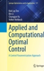 Applied and Computational Optimal Control : A Control Parametrization Approach - eBook