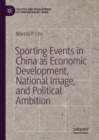 Sporting Events in China as Economic Development, National Image, and Political Ambition - eBook