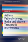 Asthma: Pathophysiology, Herbal and Modern Therapeutic Interventions - eBook