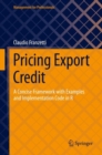 Pricing Export Credit : A Concise Framework with Examples and Implementation Code in R - eBook