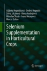 Selenium Supplementation in Horticultural Crops - eBook