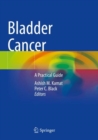 Bladder Cancer : A Practical Guide - Book