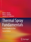 Thermal Spray Fundamentals : From Powder to Part - Book