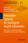 Innovative Systems for Intelligent Health Informatics : Data Science, Health Informatics, Intelligent Systems, Smart Computing - eBook
