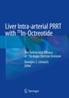 Liver Intra-arterial PRRT with 111In-Octreotide : The Tumoricidal Efficacy of 111In Auger Electron Emission - Book