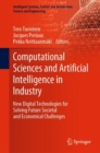 Computational Sciences and Artificial Intelligence in Industry : New Digital Technologies for Solving Future Societal and Economical Challenges - Book