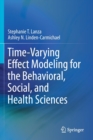 Time-Varying Effect Modeling for the Behavioral, Social, and Health Sciences - Book