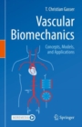 Vascular Biomechanics : Concepts, Models, and Applications - eBook