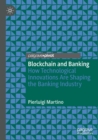 Blockchain and Banking : How Technological Innovations Are Shaping the Banking Industry - Book