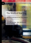 The Work of Reading : Literary Criticism in the 21st Century - eBook