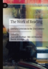 The Work of Reading : Literary Criticism in the 21st Century - Book