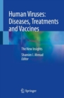 Human Viruses: Diseases, Treatments and Vaccines : The New Insights - eBook