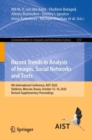 Recent Trends in Analysis of Images, Social Networks and Texts : 9th International Conference, AIST 2020, Skolkovo, Moscow, Russia, October 15-16, 2020 Revised Supplementary Proceedings - eBook