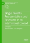 Single Parents : Representations and Resistance in an International Context - eBook