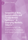 Geopolitical Risk, Sustainability and "Cross-Border Spillovers" in Emerging Markets, Volume I : Constitutional Law, Economic Psychology and Quasi-Labor Issues - eBook