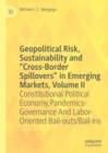 Geopolitical Risk, Sustainability and "Cross-Border Spillovers" in Emerging Markets, Volume II : Constitutional Political Economy, Pandemics-Governance And Labor-Oriented Bail-outs/Bail-ins - eBook
