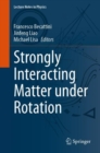 Strongly Interacting Matter under Rotation - Book
