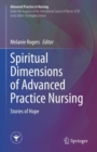 Spiritual Dimensions of Advanced Practice Nursing : Stories of Hope - Book