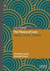 The Theory of Love : Ideals, Limits, Futures - eBook