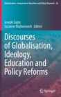 Discourses of Globalisation, Ideology, Education and Policy Reforms - Book