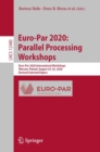 Euro-Par 2020: Parallel Processing Workshops : Euro-Par 2020 International Workshops, Warsaw, Poland, August 24-25, 2020, Revised Selected Papers - eBook