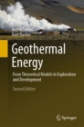 Geothermal Energy : From Theoretical Models to Exploration and Development - eBook