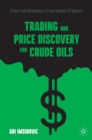 Trading and Price Discovery for Crude Oils : Growth and Development of International Oil Markets - eBook