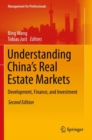 Understanding China’s Real Estate Markets : Development, Finance, and Investment - Book