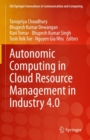 Autonomic Computing in Cloud Resource Management in Industry 4.0 - Book