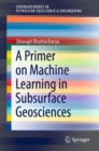 A Primer on Machine Learning in Subsurface Geosciences - eBook