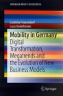 Mobility in Germany : Digital Transformation, Megatrends and the Evolution of New Business Models - eBook