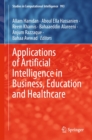 Applications of Artificial Intelligence in Business, Education and Healthcare - eBook