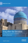 Iraq after the Invasion : From Fragmentation to Rebirth and Reintegration - Book