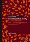 Cinematic Virtual Reality : A Critical Study of 21st Century Approaches and Practices - eBook
