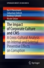 The Impact of Corporate Culture and CMS : A Cross-Cultural Analysis on Internal and External Preventive Effects on Corruption - Book