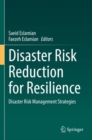 Disaster Risk Reduction for Resilience : Disaster Risk Management Strategies - Book