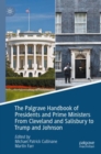 The Palgrave Handbook of Presidents and Prime Ministers From Cleveland and Salisbury to Trump and Johnson - Book
