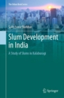 Slum Development in India : A Study of Slums in Kalaburagi - Book