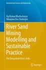 River Sand Mining Modelling and Sustainable Practice : The Kangsabati River, India - eBook