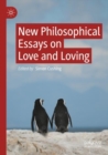 New Philosophical Essays on Love and Loving - Book