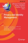 Privacy and Identity Management : 15th IFIP WG 9.2, 9.6/11.7, 11.6/SIG 9.2.2 International Summer School, Maribor, Slovenia, September 21-23, 2020, Revised Selected Papers - eBook