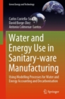 Water and Energy Use in Sanitary-ware Manufacturing : Using Modelling Processes for Water and Energy Accounting and Decarbonisation - eBook