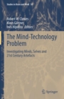 The Mind-Technology Problem : Investigating Minds, Selves and 21st Century Artefacts - eBook