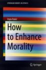 How to Enhance Morality - Book
